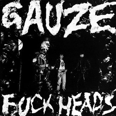 Gauze – Fuck Heads- LP
