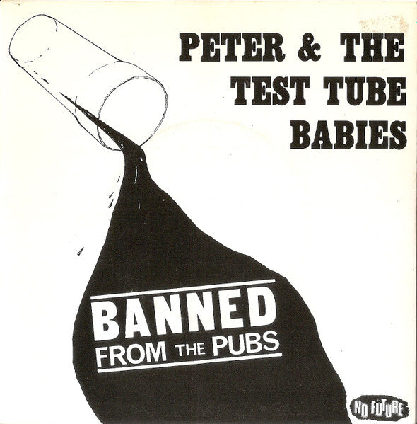 Peter & The Test Tube Babies – Banned From The Pubs 7"