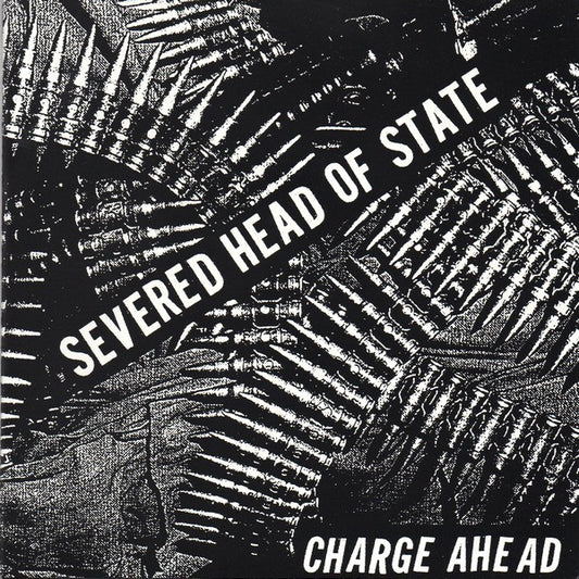 Severed Head Of State ‎– Charge Ahead 7"