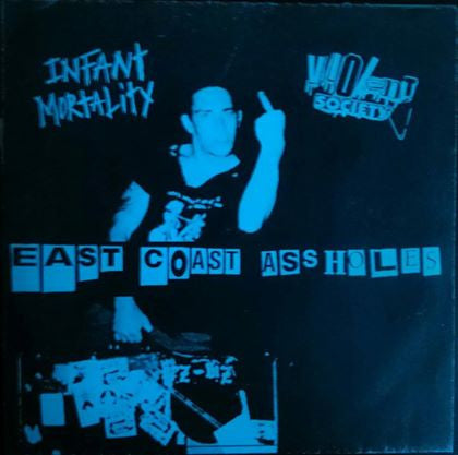 Infant Mortality / Violent Society ‎– East Coast Assholes split 7"