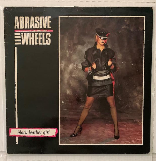Abrasive Wheels ‎– Black Leather Girl-LP