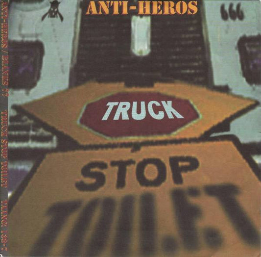 Anti-Heros / Blanks 77 ‎– Truck Stop Toilet split 7"