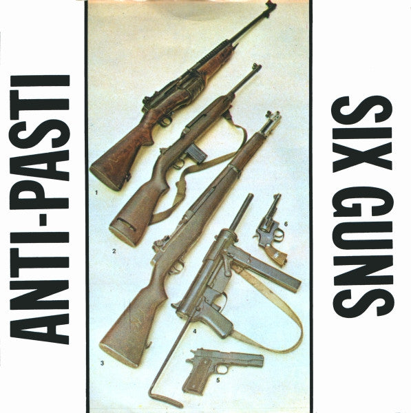 Anti-Pasti – Six Guns-7"