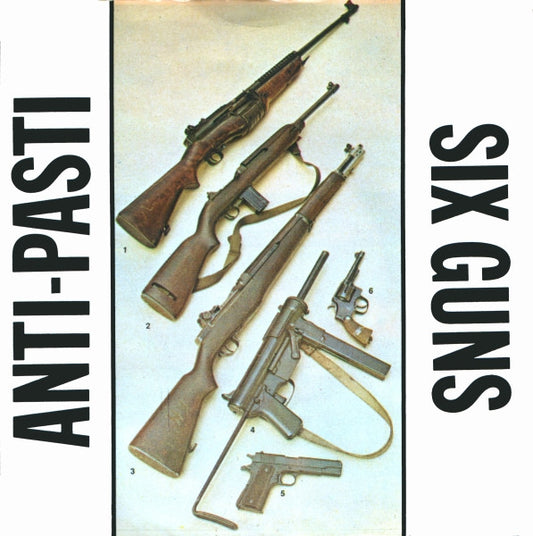 Anti-Pasti – Six Guns-7"