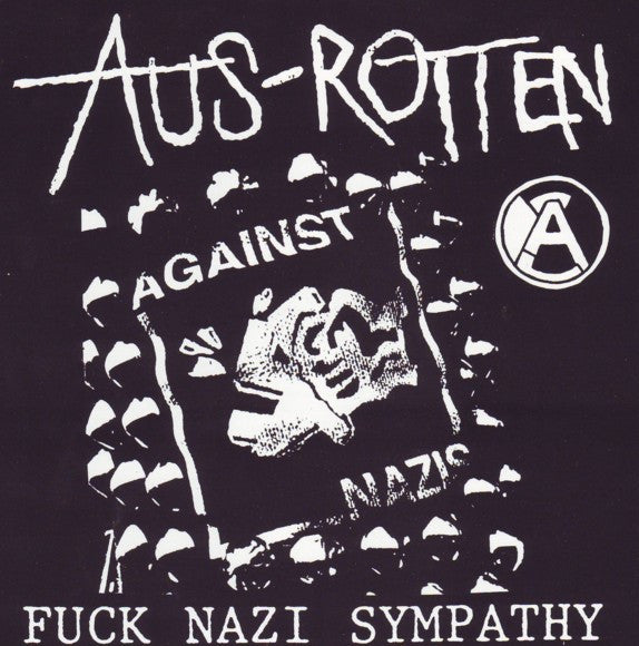 Aus-Rotten ‎– Fuck Nazi Sympathy 7"