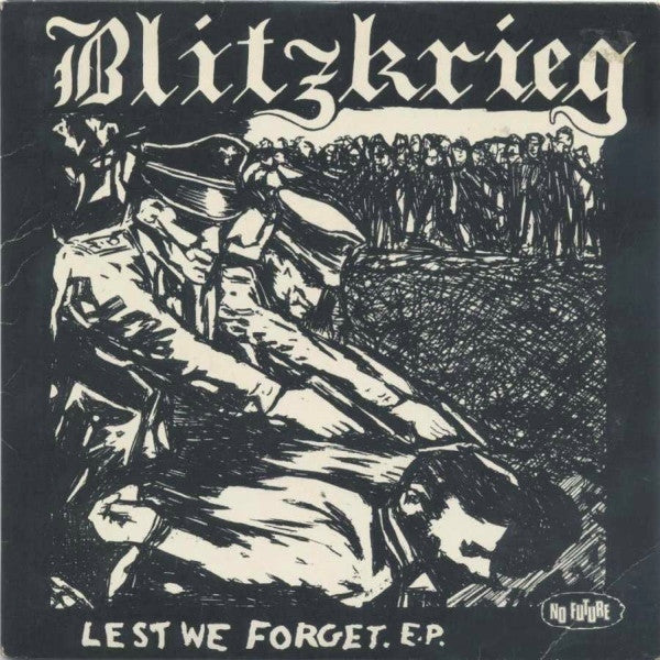 Blitzkrieg ‎– Lest We Forget. -7"