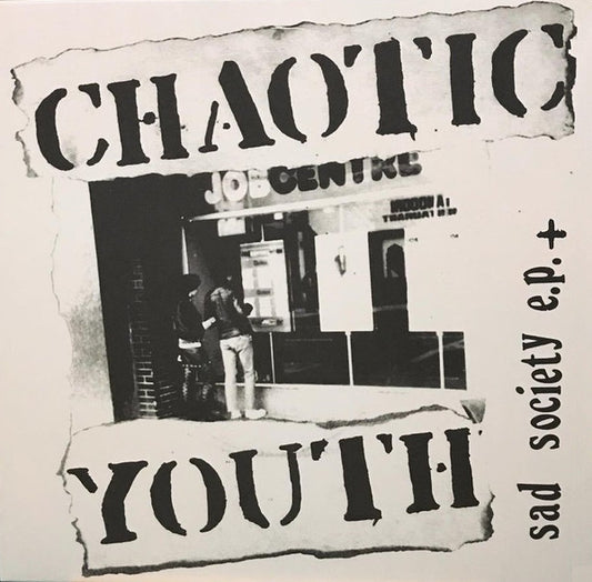 Chaotic Youth – Sad Society E.P. + LP