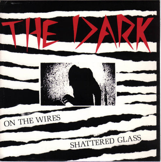The Dark – On The Wires / Shattered Glass-7"