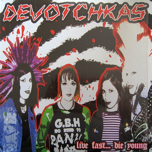 Devotchkas – Live Fast... Die Young-LP