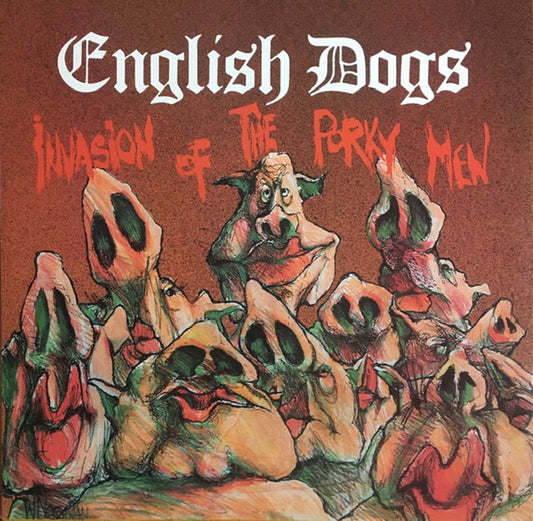 English Dogs – Invasion Of The Porky Men LP