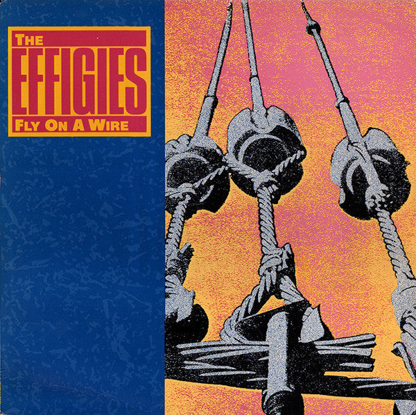 The Effigies ‎– Fly On A Wire LP