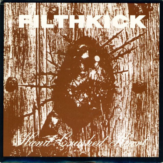 Filthkick ‎– Hand Crushed Heart 7"