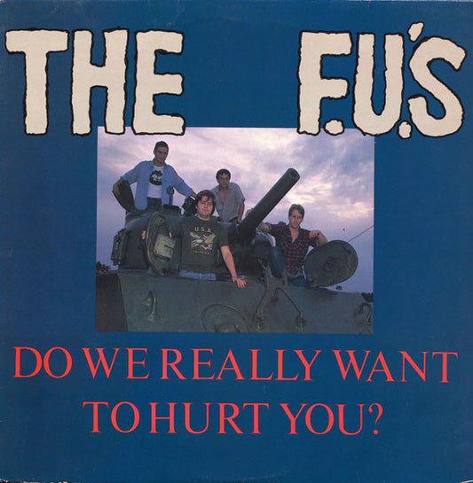 The F.U.'s – Do We Really Want To Hurt You?-LP