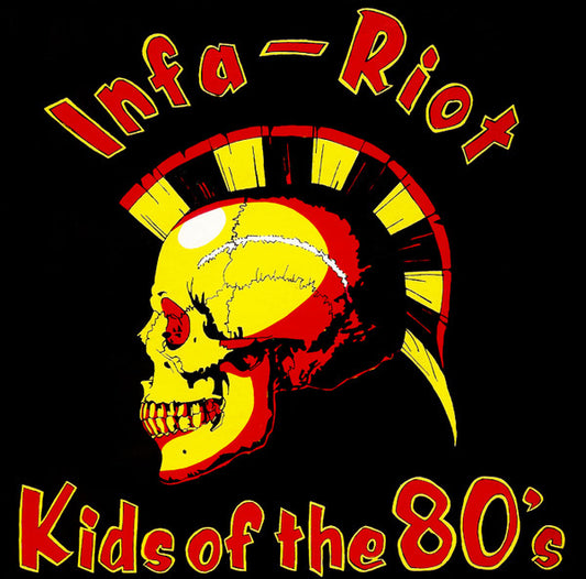 Infa-Riot ‎– Kids Of The 80's 7"