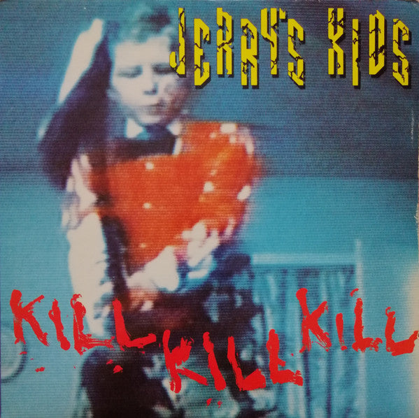 Jerry's Kids ‎– Kill Kill Kill-LP