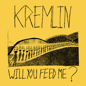 Kremlin ‎– Will You Feed Me ? 7"