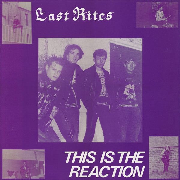 Last Rites  – This Is The Reaction LP