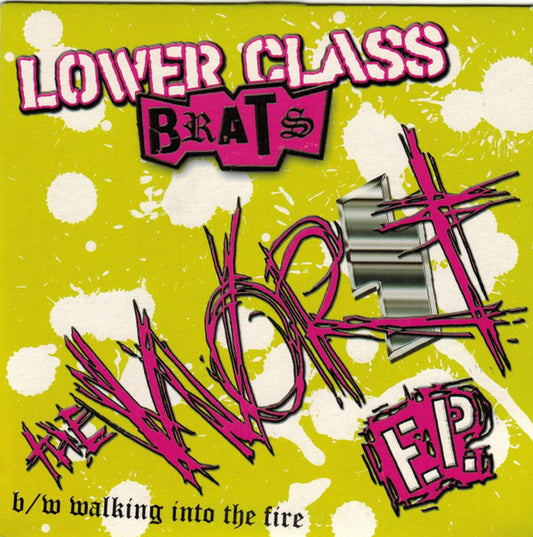 Lower Class Brats ‎– The Worst b/w Walking Into The Fire 7"