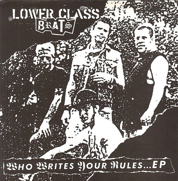 Lower Class Brats ‎– Who Writes Your Rules-7"