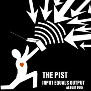 The Pist ‎– Input Equals Output Album Two LP