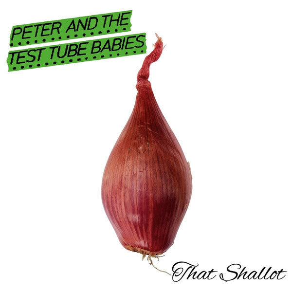 Peter And The Test Tube Babies – That Shallot (ltd) -LP