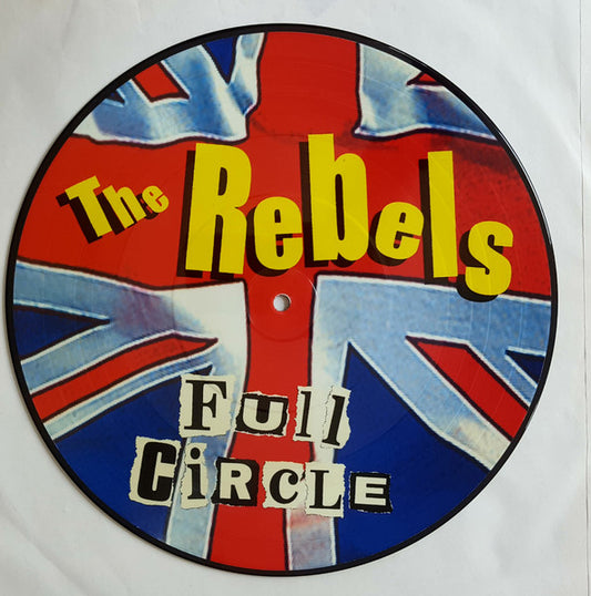 The Rebels ‎– Full Circle ltd pic disc 10"