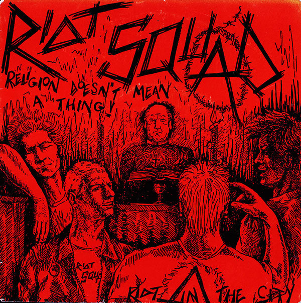 Riot Squad ‎– Religion Doesn't Mean A Thing ! / Riot In The City-7"