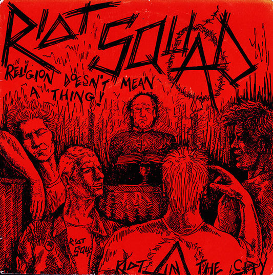 Riot Squad ‎– Religion Doesn't Mean A Thing ! / Riot In The City-7"