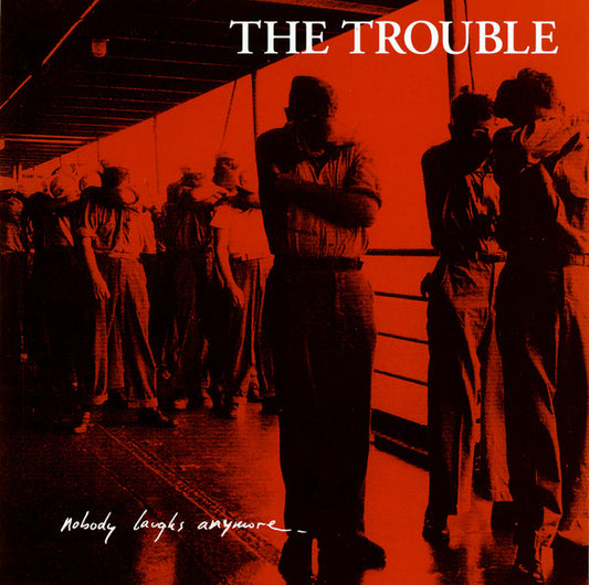 The Trouble – Nobody Laughs Anymore ltd LP