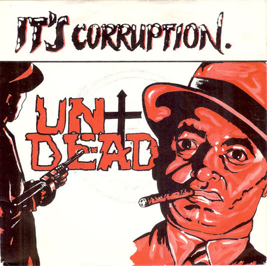 Undead ‎– It's Corruption-7"