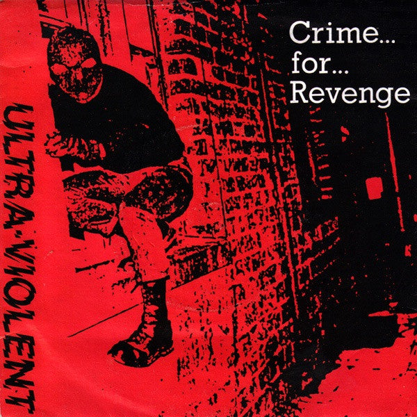 Ultra-Violent – Crime... For... Revenge-7"