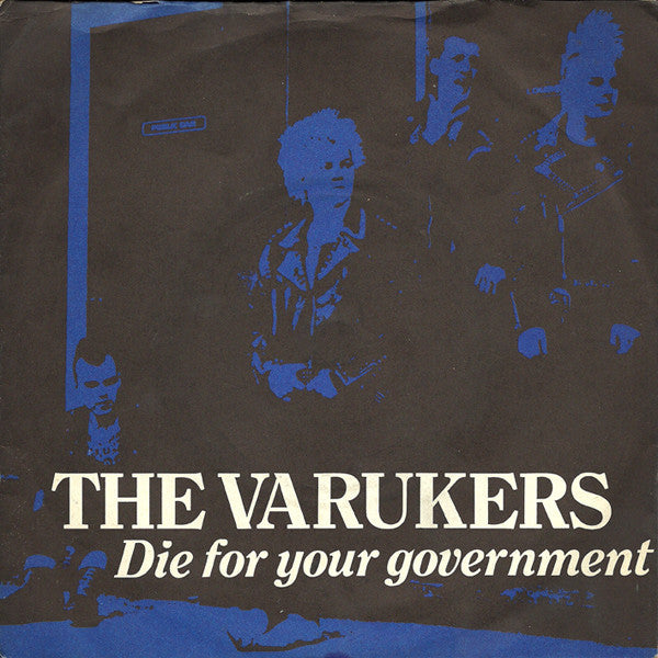 The Varukers – Die For Your Government-7"