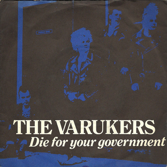 The Varukers – Die For Your Government-7"