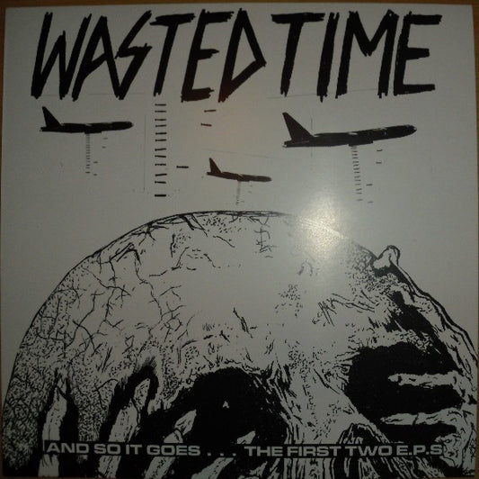 Wasted Time ‎– And So It Goes... The First Two E.P.s LP